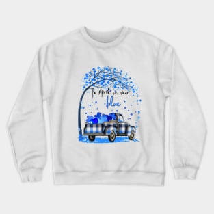 In April We Wear Blue Autism Awareness Puzzle Truck Crewneck Sweatshirt